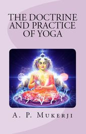 The Doctrine and Practice of Yoga