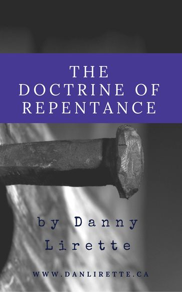 The Doctrine of Repentance - Danny Lirette