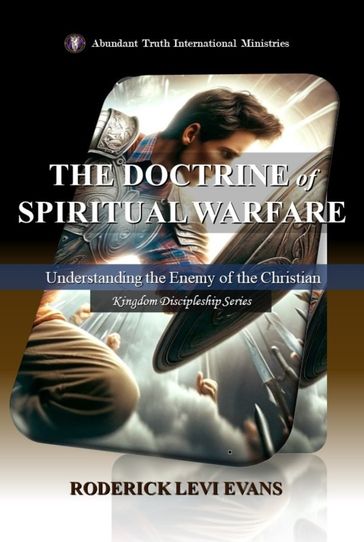 The Doctrine of Spiritual Warfare: Understanding the Enemy of the Christian - Roderick L. Evans