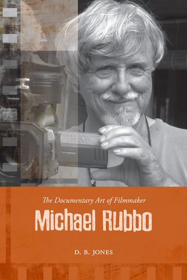 The Documentary Art of Filmmaker Michael Rubbo - D. B. Jones