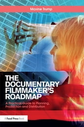 The Documentary Filmmaker s Roadmap