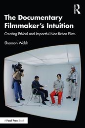 The Documentary Filmmaker s Intuition