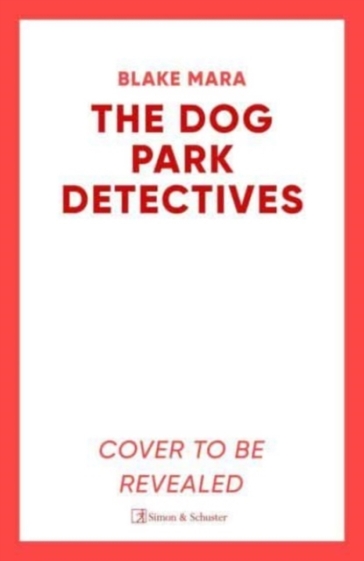 The Dog Park Detectives - Blake Mara