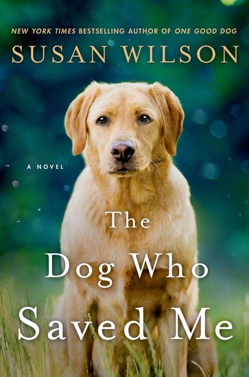The Dog Who Saved Me - Susan Wilson