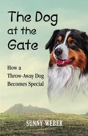 The Dog at the Gate: How a Throw-Away Dog Becomes Special