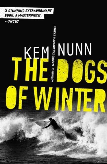 The Dogs Of Winter - Kem Nunn