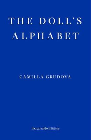 The Doll's Alphabet - Camilla Grudova
