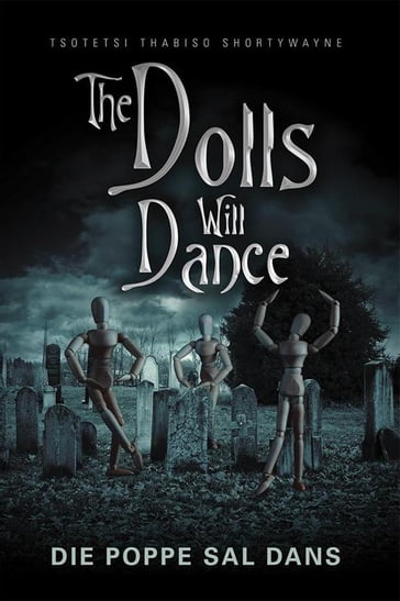 The Dolls Will Dance - Tsotetsi Thabiso Shortywayne