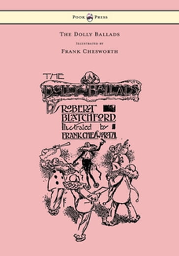 The Dolly Ballads - Illustrated by Frank Chesworth - Robert Blatchford