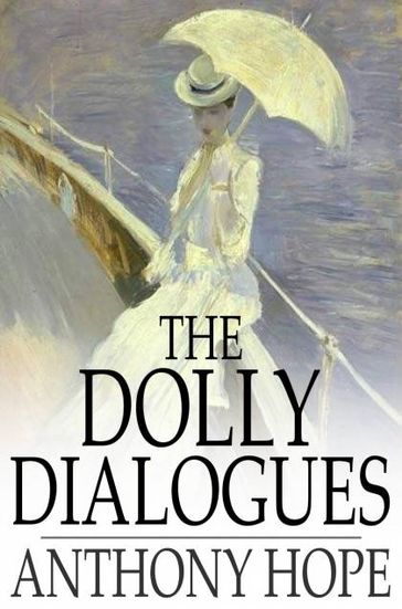 The Dolly Dialogues - Anthony Hope