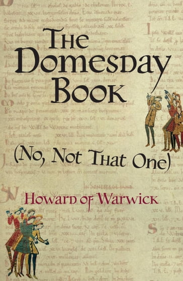 The Domesday Book (No, Not That One) - Howard of Warwick