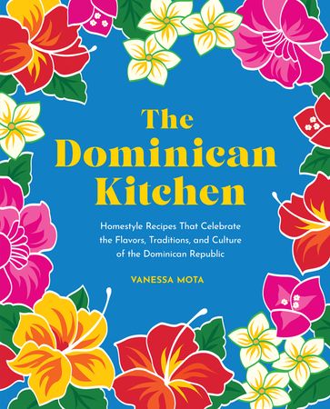 The Dominican Kitchen - Vanessa Mota