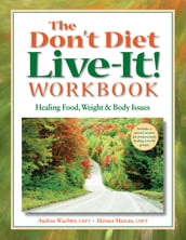The Don t Diet, Live-It! Workbook