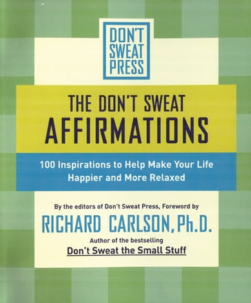 The Don't Sweat Affirmations - Richard Carlson