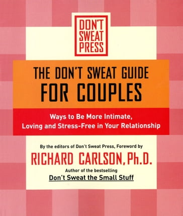 The Don't Sweat Guide for Couples - Richard Carlson