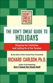 The Don t Sweat Guide to Holidays