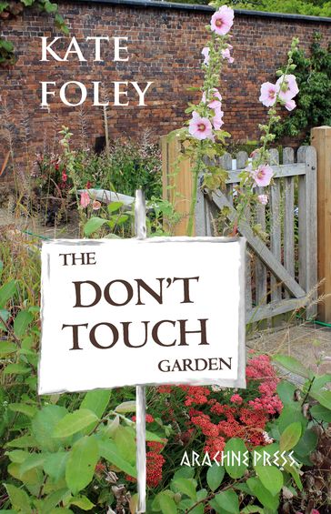 The Don't Touch Garden - Kate Foley