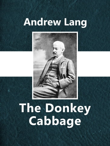 The Donkey Cabbage - Andrew Lang