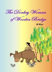 The Donkey Woman of Wooden Bridge