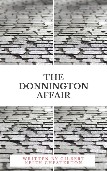 The Donnington Affair - Gilbert Keith Chesterton