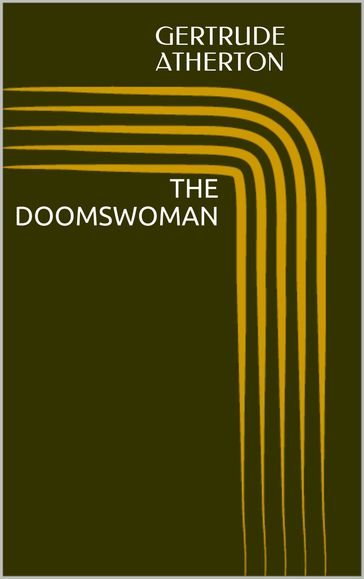 The Doomswoman - Gertrude Atherton