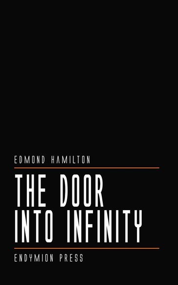 The Door Into Infinity - Edmond Hamilton