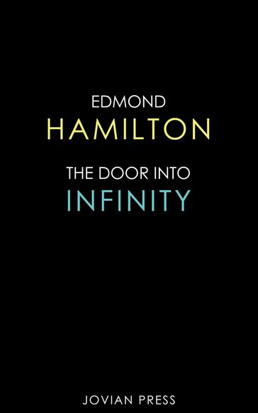 The Door Into Infinity - Edmond Hamilton