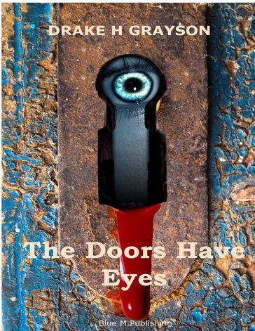 The Doors Have Eyes - Drake H Grayson