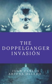 The Doppelganger Invasion