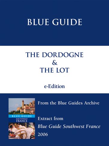 The Dordogne & The Lot (from the Blue Guides Archive) - Delia Gray-Durant