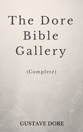 The Doré Bible Gallery (Complete Illustrated work)