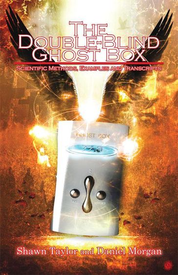 The Double-Blind Ghost Box - Daniel Morgan - Shawn Taylor