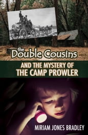 The Double Cousins and the Mystery of the Camp Prowler