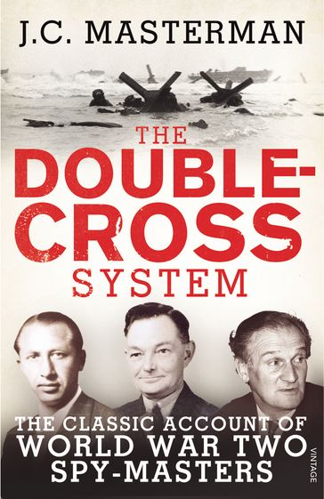 The Double-Cross System - Sir John Masterman