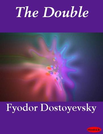 The Double - Fedor Michajlovic Dostoevskij
