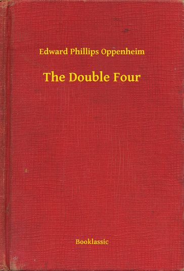 The Double Four - Edward Phillips Oppenheim