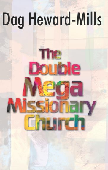 The Double Mega Missionary Church - Dag Heward-Mills
