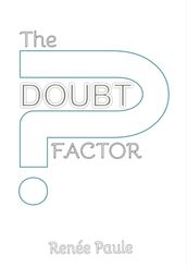The Doubt Factor