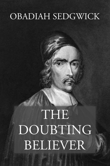 The Doubting Believer - Obadiah Sedgwick