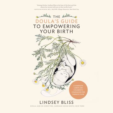 The Doula's Guide to Empowering Your Birth - Lindsey Bliss