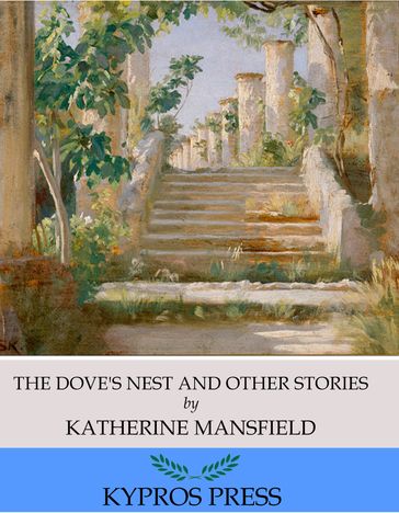 The Dove's Nest and Other Stories - Mansfield Katherine
