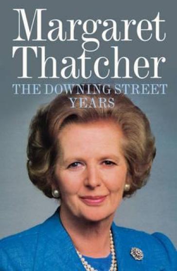 The Downing Street Years - Margaret Thatcher