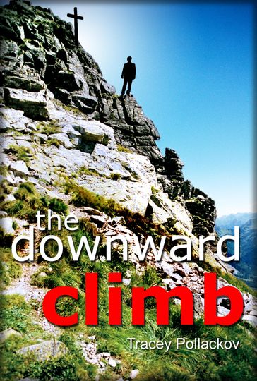 The Downward Climb - Tracey Pollackov