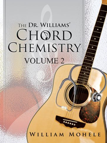 The Dr. Williams' Chord Chemistry - William Mohele