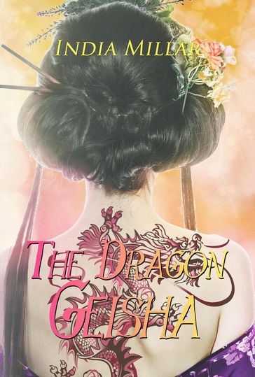 The Dragon Geisha - India Millar