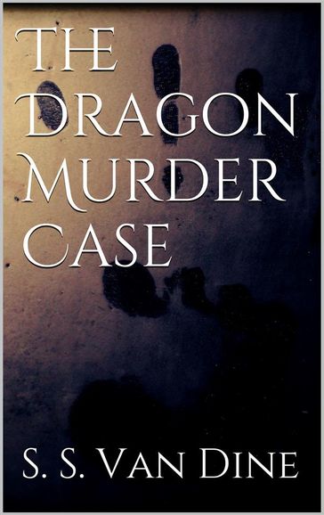 The Dragon Murder Case - S. S. Van Dine