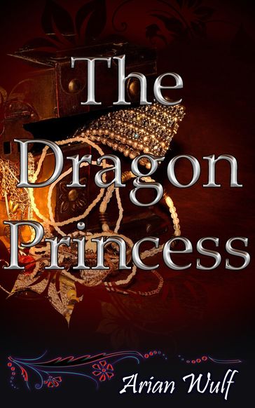 The Dragon Princess - Arian Wulf