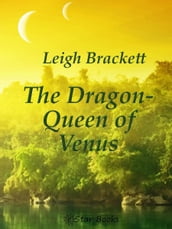 The Dragon Queen of Venus