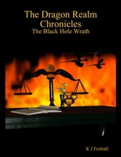 The Dragon Realm Chronicles - The Black Hole Wrath
