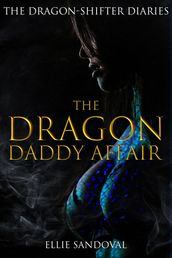 The Dragon-Shifter Diaries: The Dragon Daddy Affair